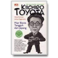 Image of KIICHIRO TOYOTA: Pilar Bisnis Tangguh Dari Jepang
